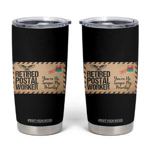 Retired Postal Worker Tumbler Cup No Longer My Priority Retirement Gifts TS10 Black Print Your Wear
