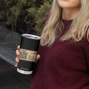 Retired Postal Worker Tumbler Cup No Longer My Priority Retirement Gifts TS10 Print Your Wear