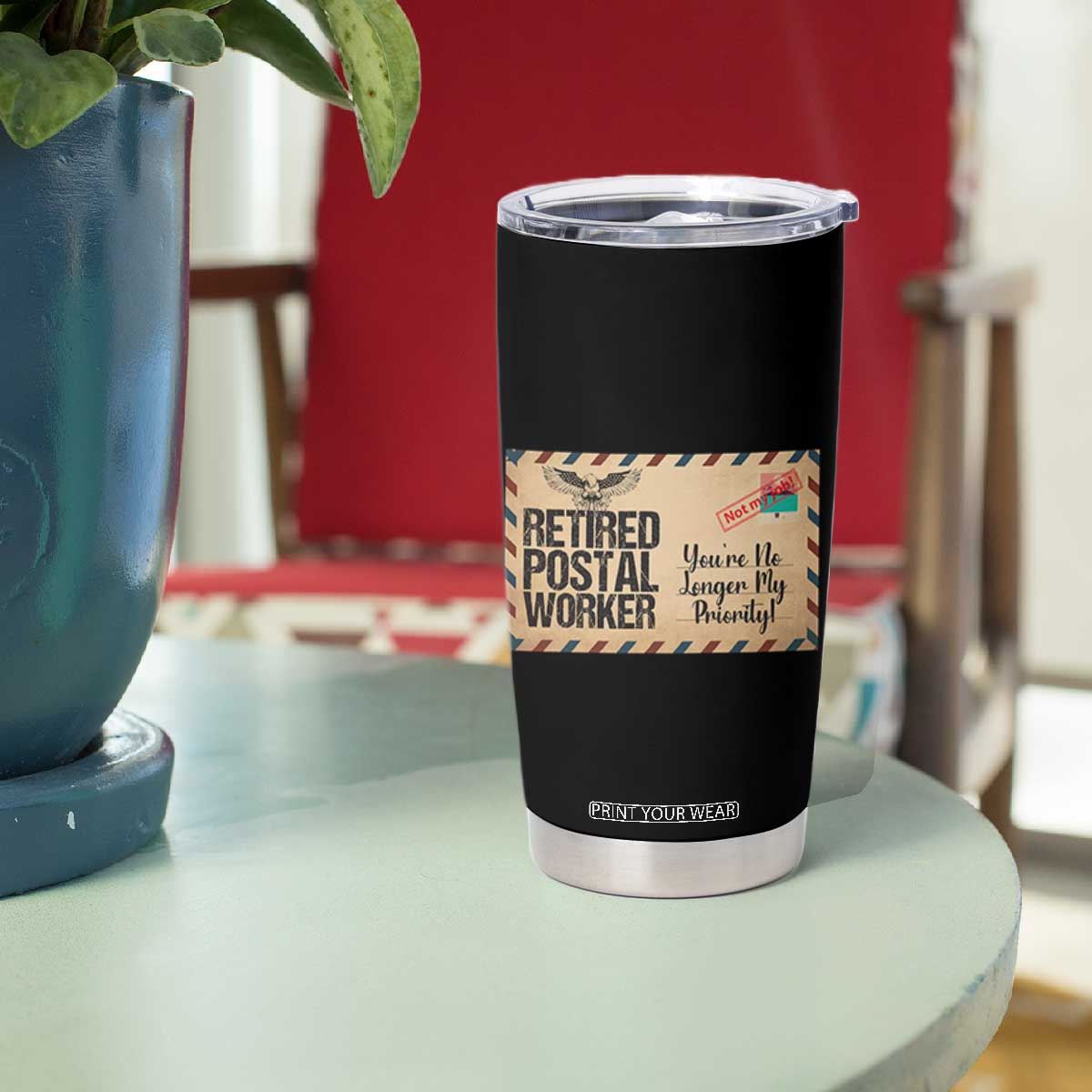 Retired Postal Worker Tumbler Cup No Longer My Priority Retirement Gifts TS10 Print Your Wear