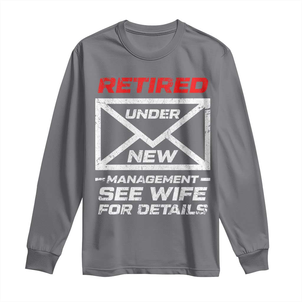 Mens Postal Worker Retirement Long Sleeve Shirt Retired Under New Management Funny Dad Humor TS10 Charcoal Print Your Wear