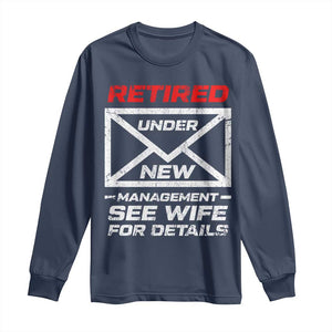 Mens Postal Worker Retirement Long Sleeve Shirt Retired Under New Management Funny Dad Humor TS10 Navy Print Your Wear
