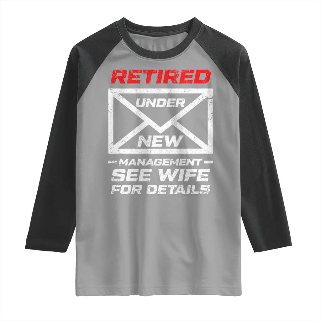Mens Postal Worker Retirement Raglan Shirt Retired Under New Management Funny Dad Humor TS10 Sport Gray Black Print Your Wear