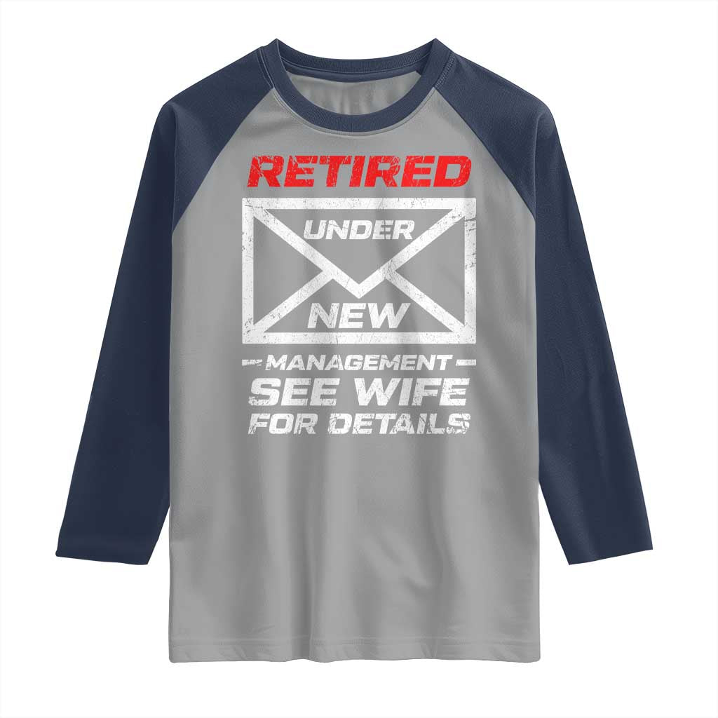 Mens Postal Worker Retirement Raglan Shirt Retired Under New Management Funny Dad Humor TS10 Sport Gray Navy Print Your Wear