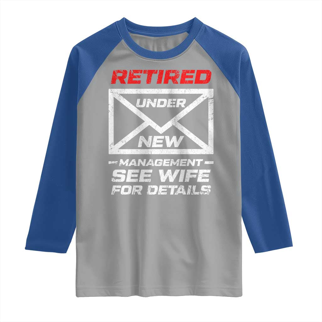 Mens Postal Worker Retirement Raglan Shirt Retired Under New Management Funny Dad Humor TS10 Sport Gray Royal Print Your Wear