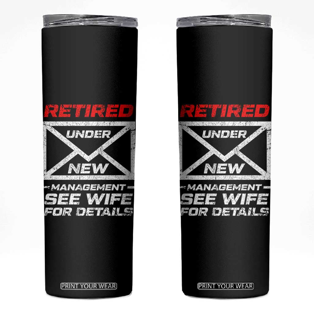 Mens Postal Worker Retirement Skinny Tumbler Retired Under New Management Funny Dad Humor TS10 Black Print Your Wear