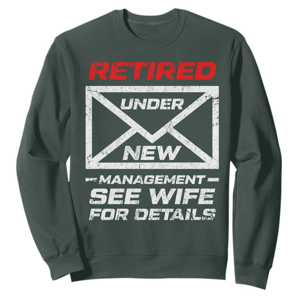 Mens Postal Worker Retirement Sweatshirt Retired Under New Management Funny Dad Humor TS10 Dark Forest Green Print Your Wear