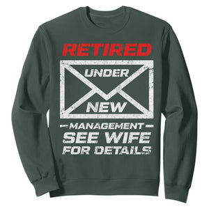 Mens Postal Worker Retirement Sweatshirt Retired Under New Management Funny Dad Humor TS10 Dark Forest Green Print Your Wear
