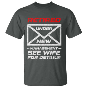 Mens Postal Worker Retirement T Shirt Retired Under New Management Funny Dad Humor TS10 Dark Heather Print Your Wear