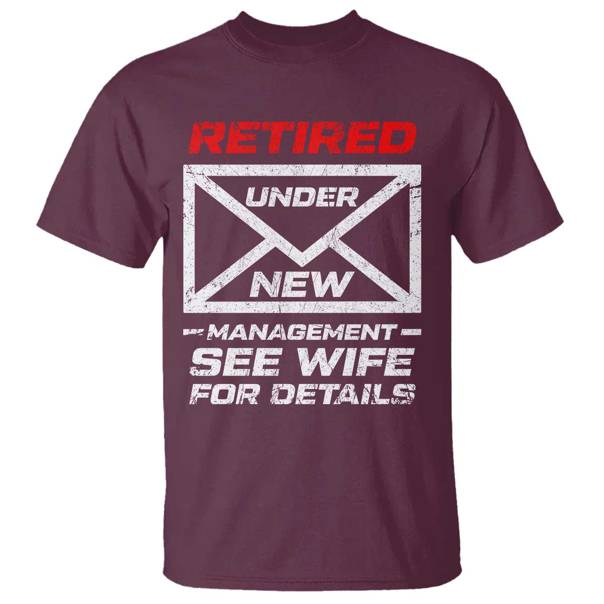 Mens Postal Worker Retirement T Shirt Retired Under New Management Funny Dad Humor TS10 Maroon Print Your Wear