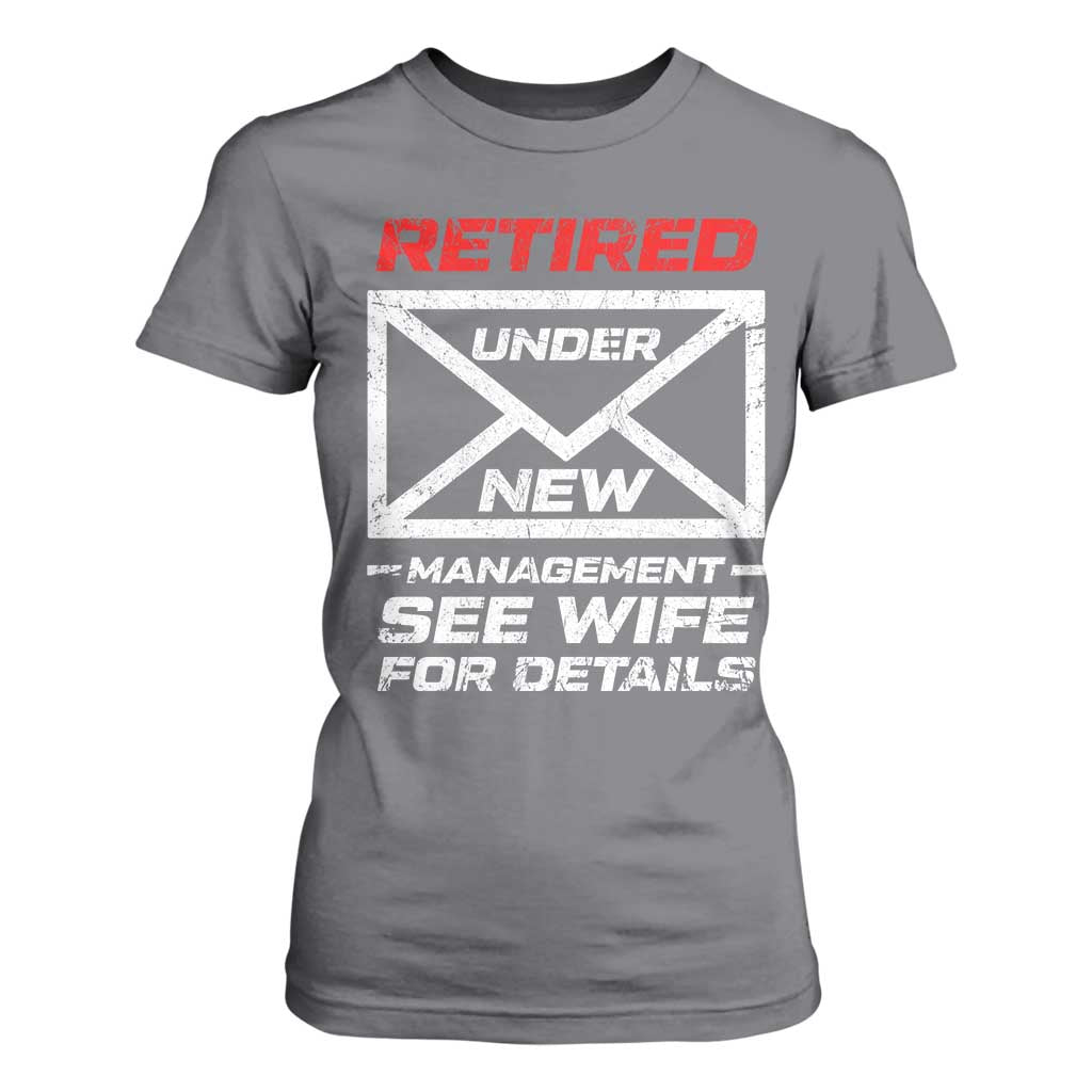 Mens Postal Worker Retirement T Shirt For Women Retired Under New Management Funny Dad Humor TS10 Charcoal Print Your Wear