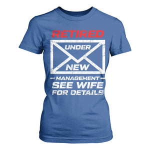 Mens Postal Worker Retirement T Shirt For Women Retired Under New Management Funny Dad Humor TS10 Royal Blue Print Your Wear