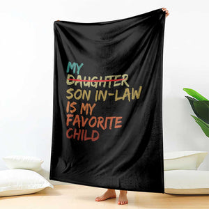 My Son In Law Is My Favorite Child Throw Blanket Replaced Daughter Funny Family Humor Retro