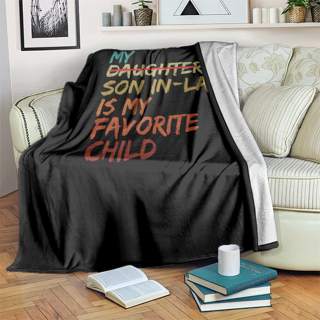 My Son In Law Is My Favorite Child Throw Blanket Replaced Daughter Funny Family Humor Retro