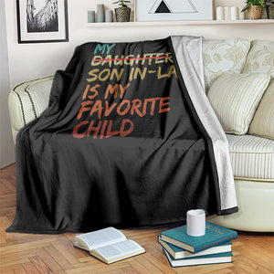 My Son In Law Is My Favorite Child Throw Blanket Replaced Daughter Funny Family Humor Retro