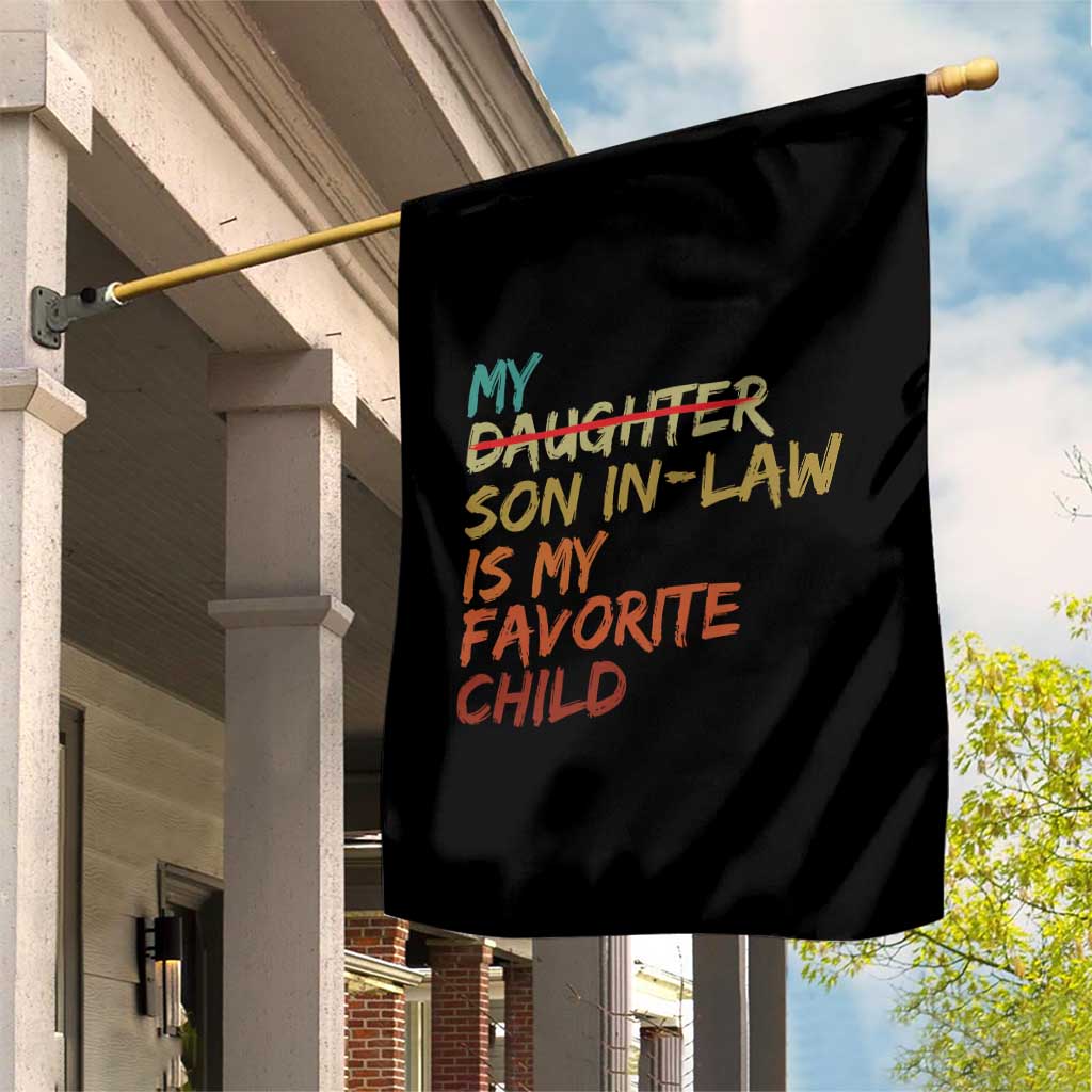 My Son In Law Is My Favorite Child Garden Flag Replaced Daughter Funny Family Humor Retro