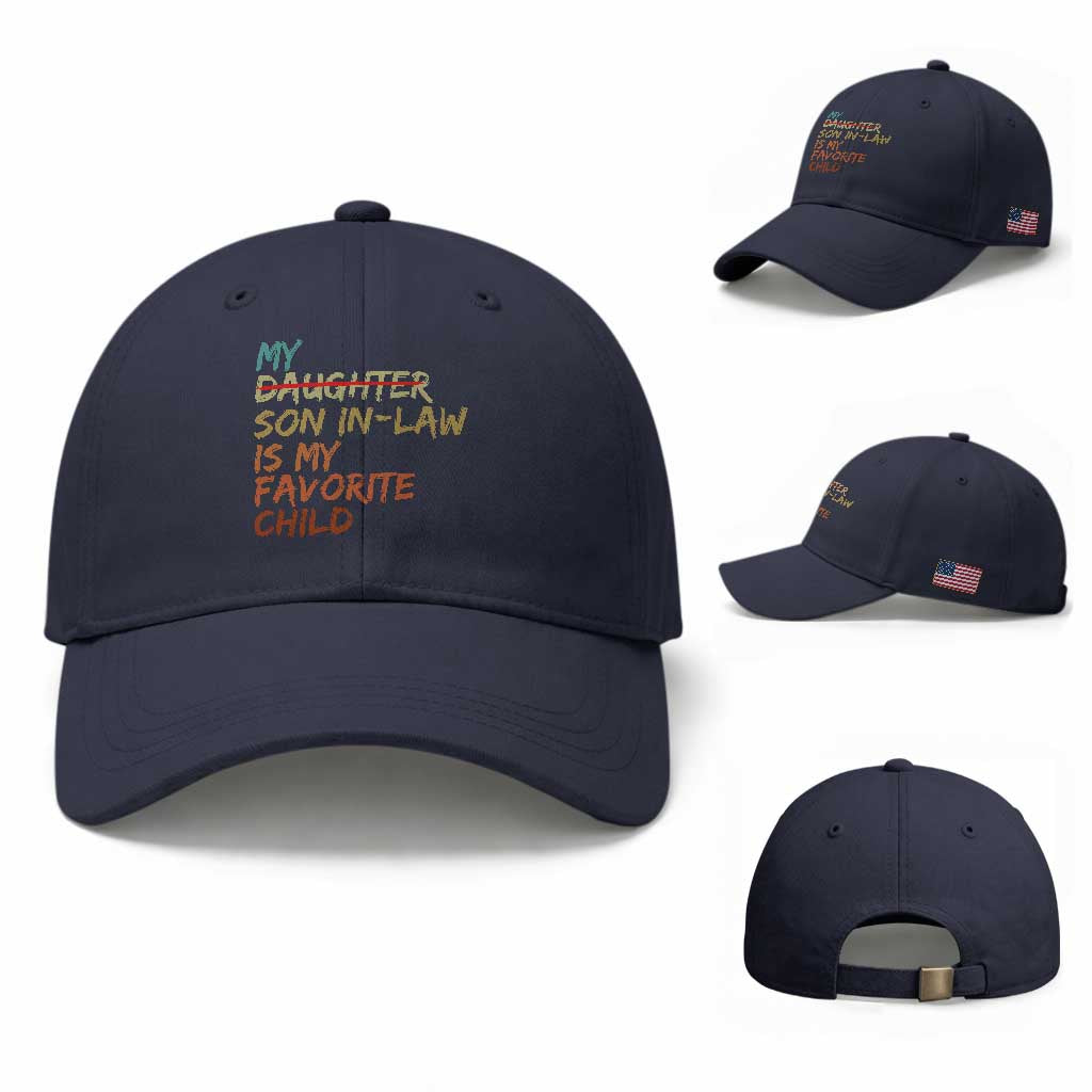 My Son In Law Is My Favorite Child Baseball Cap Replaced Daughter Funny Family Humor Retro