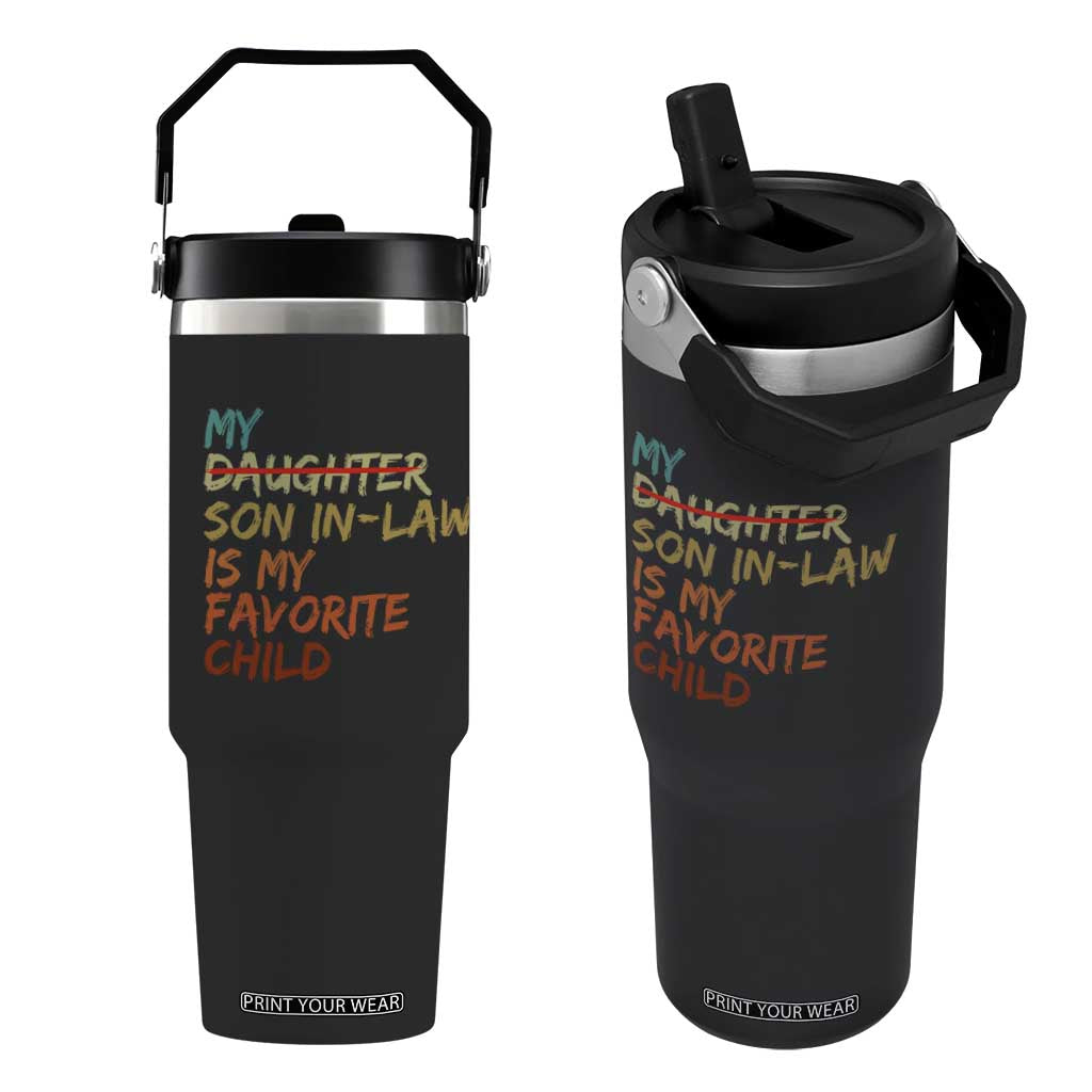 My Son In Law Is My Favorite Child Flip Straw Tumbler Replaced Daughter Funny Family Humor Retro