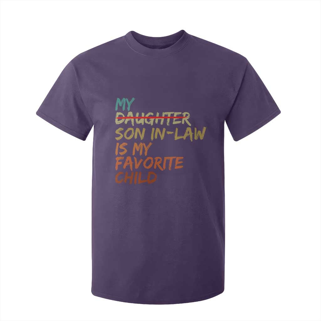 My Son In Law Is My Favorite Child T Shirt For Kid Replaced Daughter Funny Family Humor Retro
