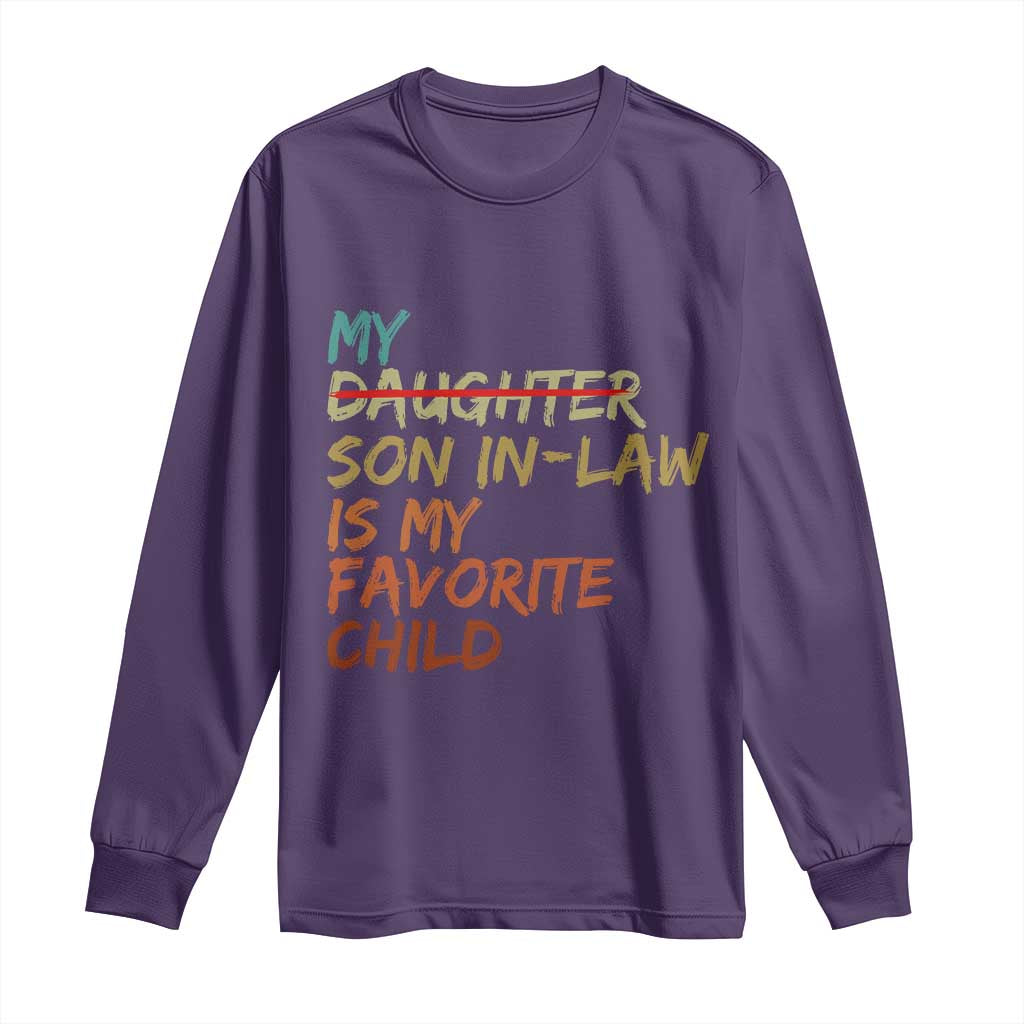 My Son In Law Is My Favorite Child Long Sleeve Shirt Replaced Daughter Funny Family Humor Retro
