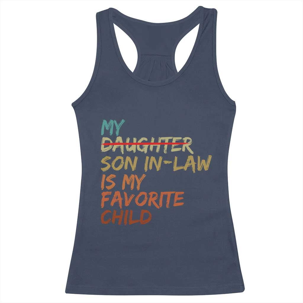 My Son In Law Is My Favorite Child Racerback Tank Top Replaced Daughter Funny Family Humor Retro