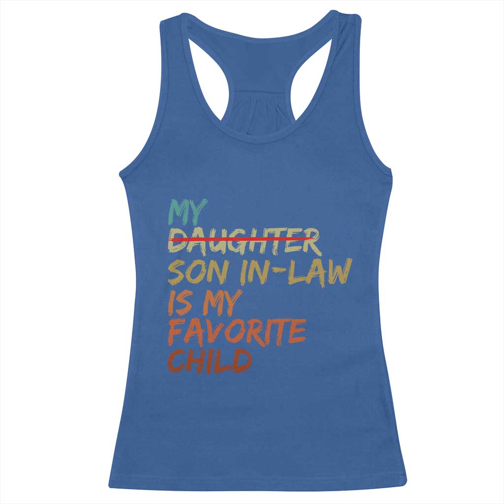 My Son In Law Is My Favorite Child Racerback Tank Top Replaced Daughter Funny Family Humor Retro