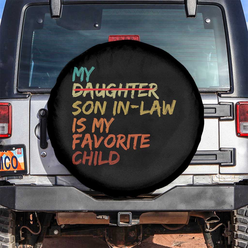 My Son In Law Is My Favorite Child Spare Tire Cover Replaced Daughter Funny Family Humor Retro TS10 No hole Black Print Your Wear