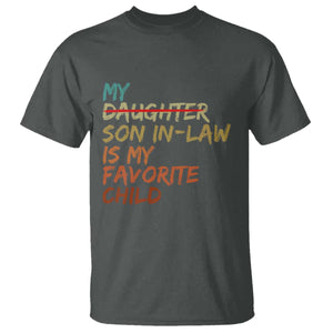 My Son In Law Is My Favorite Child T Shirt Replaced Daughter Funny Family Humor Retro