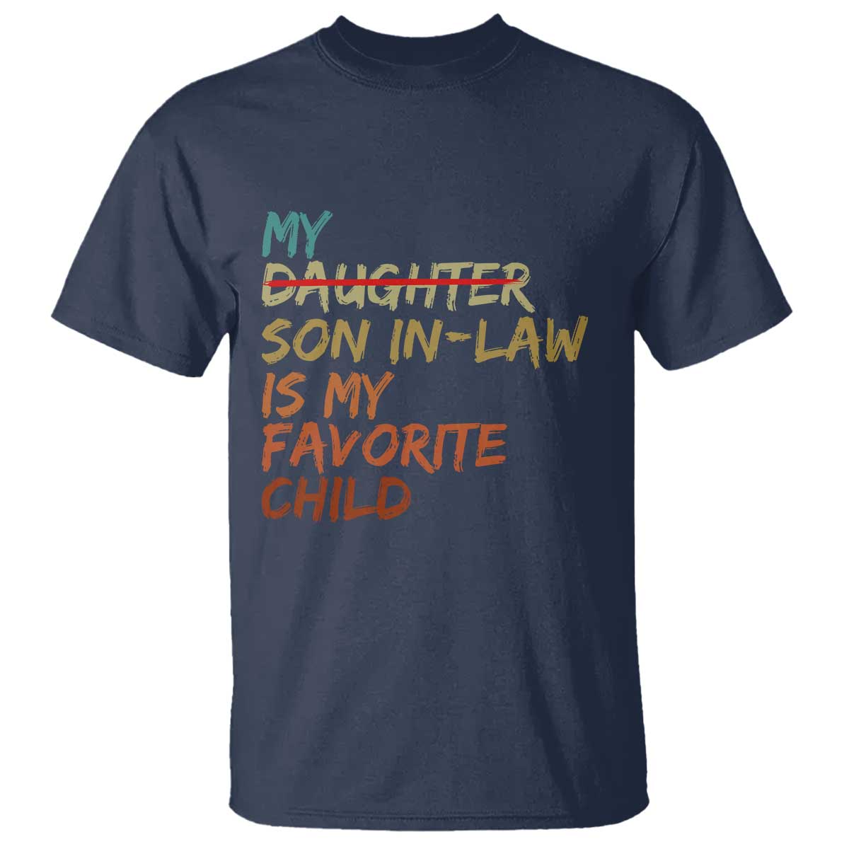 My Son In Law Is My Favorite Child T Shirt Replaced Daughter Funny Family Humor Retro