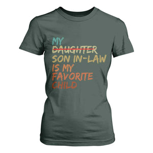 My Son In Law Is My Favorite Child T Shirt For Women Replaced Daughter Funny Family Humor Retro