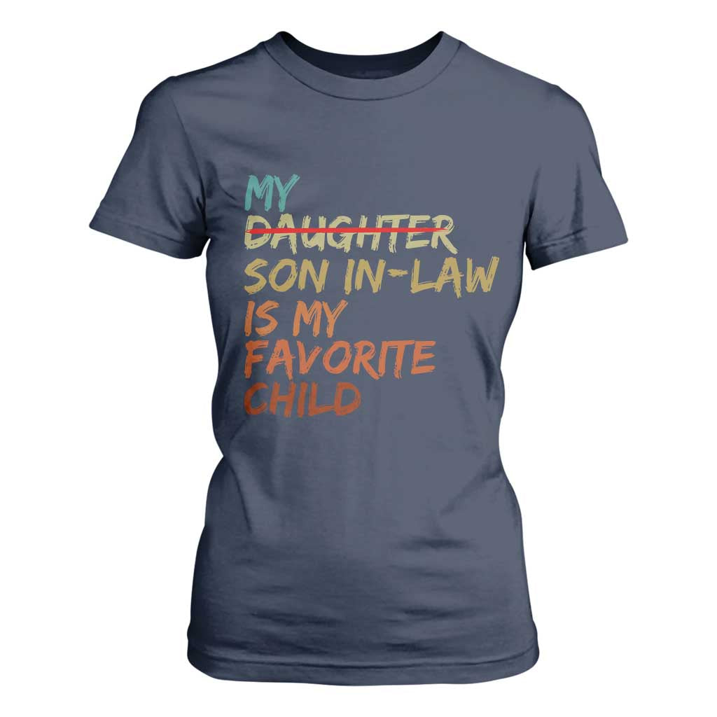 My Son In Law Is My Favorite Child T Shirt For Women Replaced Daughter Funny Family Humor Retro