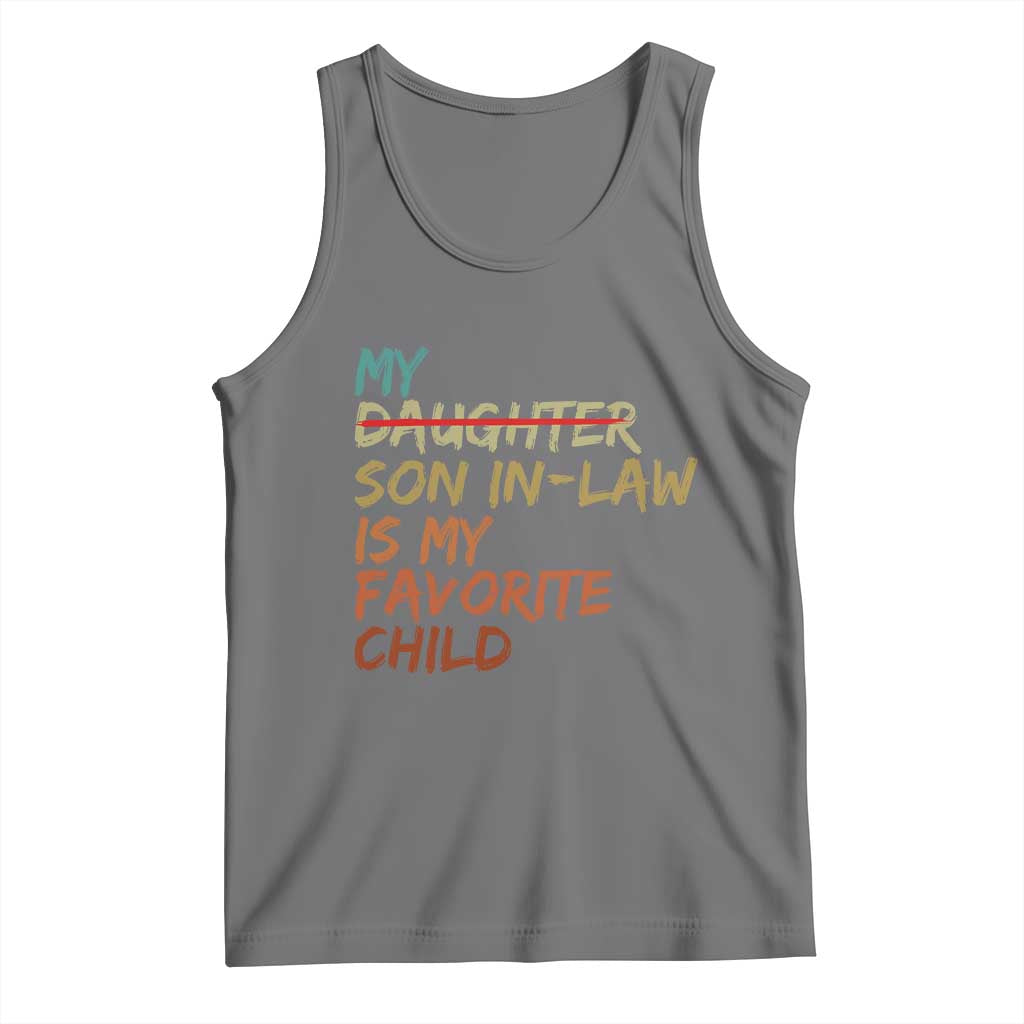 My Son In Law Is My Favorite Child Tank Top Replaced Daughter Funny Family Humor Retro