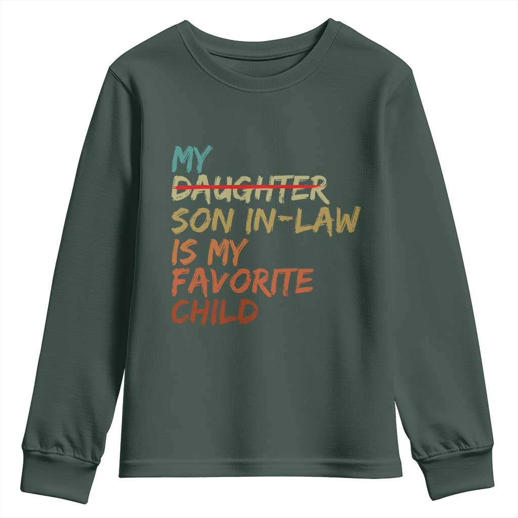 My Son In Law Is My Favorite Child Youth Sweatshirt Replaced Daughter Funny Family Humor Retro