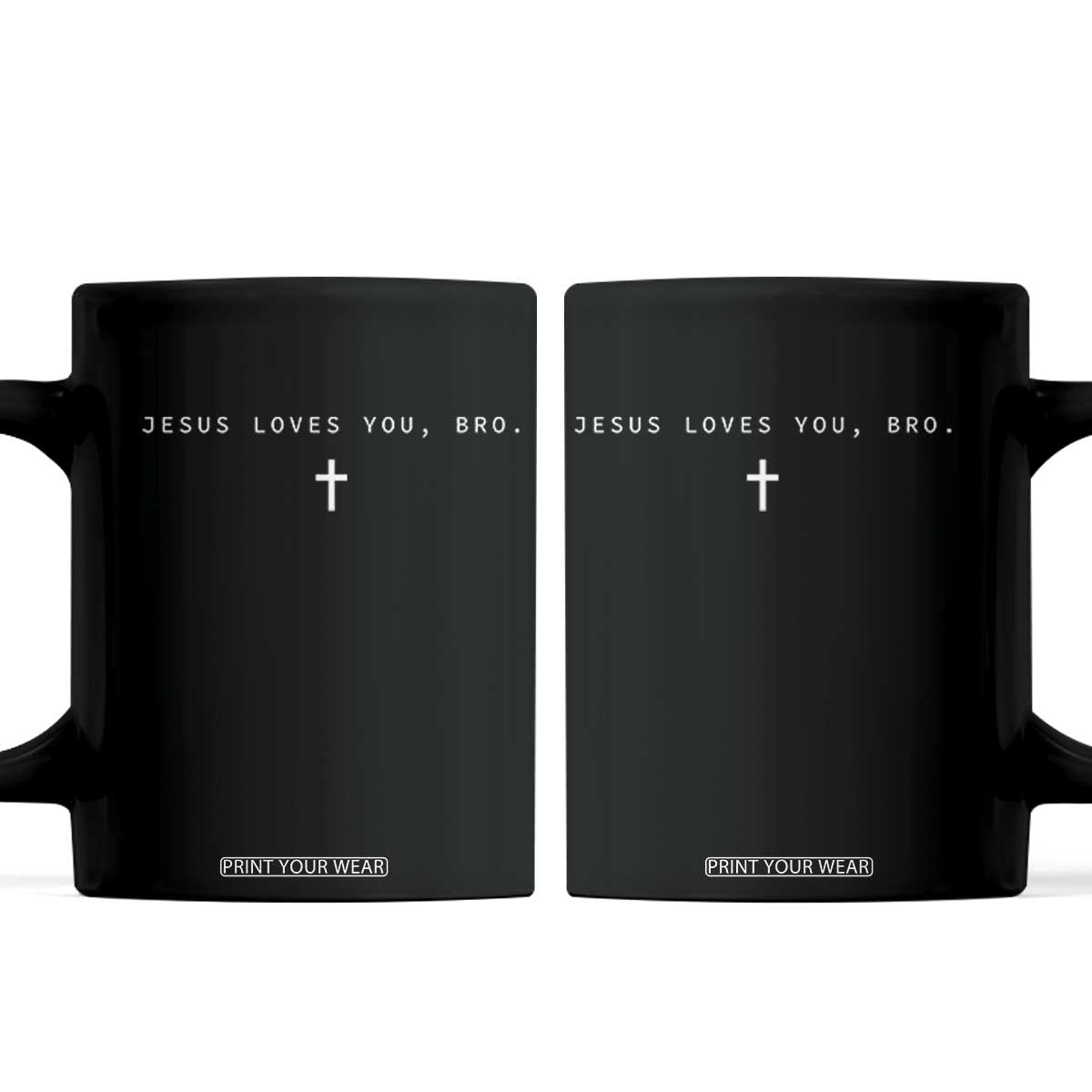 Jesus Loves You Bro Coffee Mug Cross Subtle Christian Minimal Religious Faith God Believer TS10 Black Print Your Wear