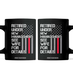 Retirement Gifts For Men Coffee Mug Retired Under New Management See Wife Retired Dad TS10 Black Print Your Wear
