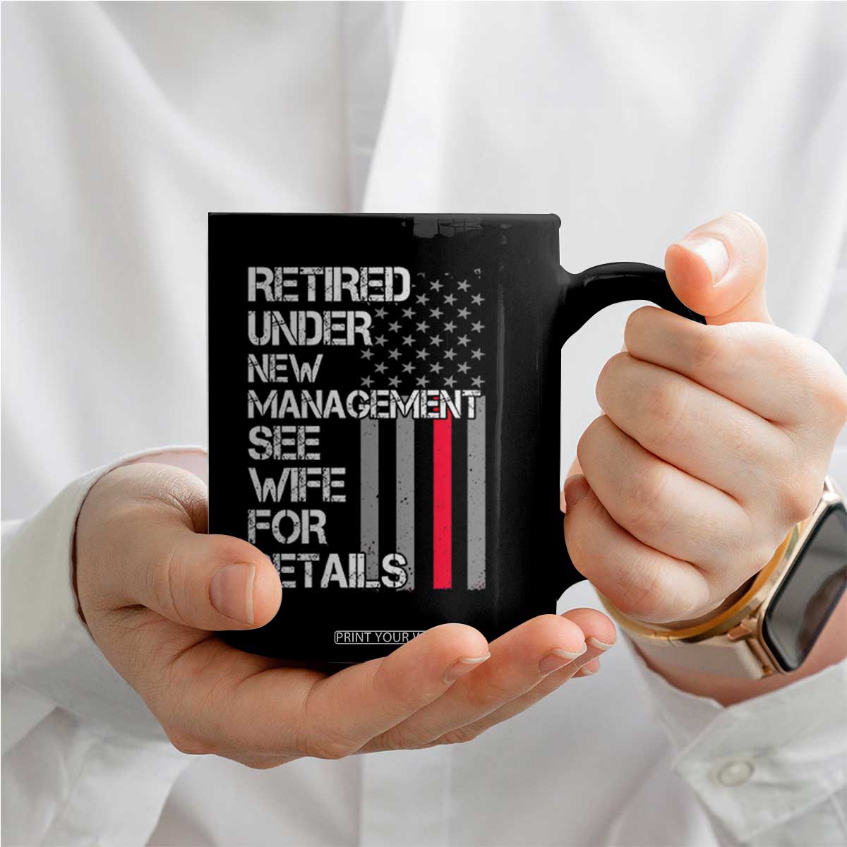 Retirement Gifts For Men Coffee Mug Retired Under New Management See Wife Retired Dad TS10 Print Your Wear