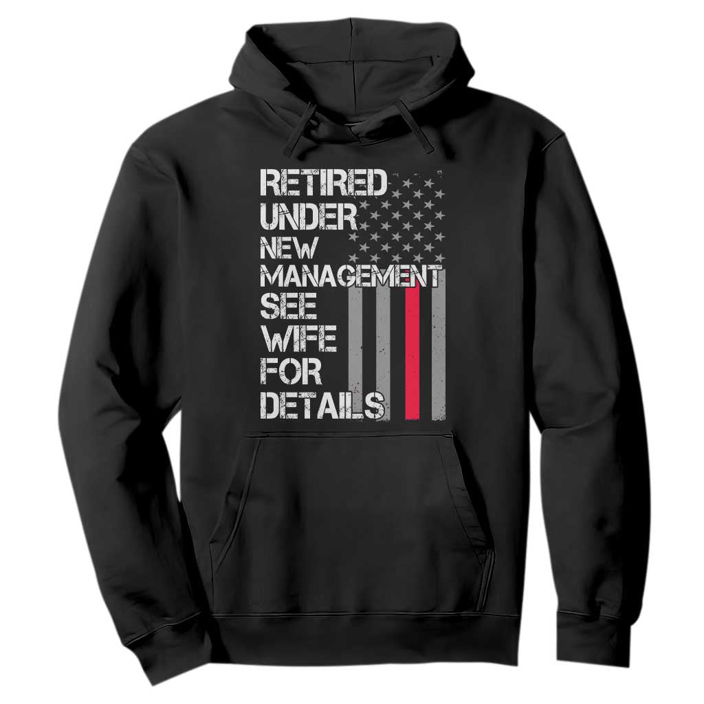 Retirement Gifts For Men Hoodie Retired Under New Management See Wife Retired Dad TS10 Black Print Your Wear