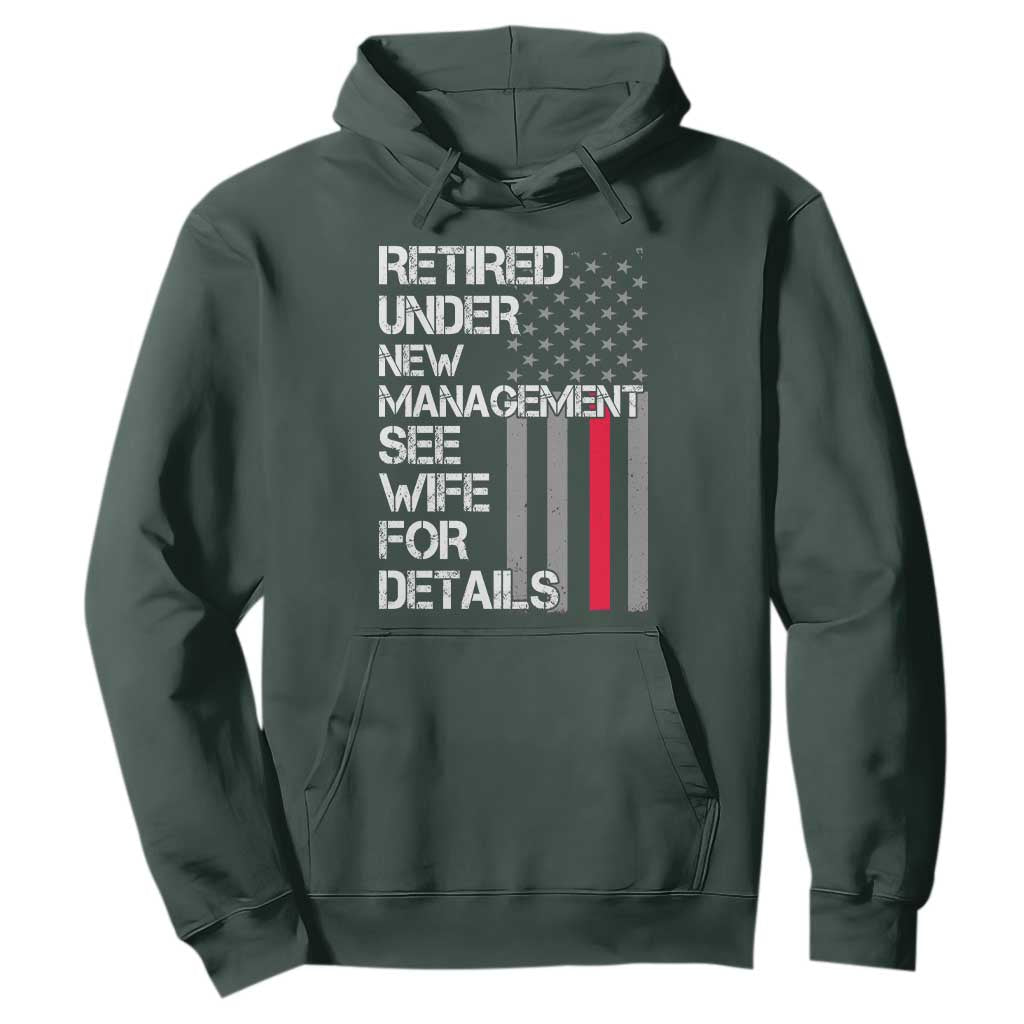 Retirement Gifts For Men Hoodie Retired Under New Management See Wife Retired Dad TS10 Dark Forest Green Print Your Wear