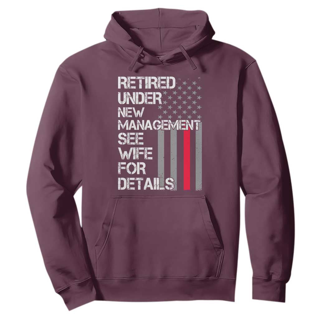 Retirement Gifts For Men Hoodie Retired Under New Management See Wife Retired Dad TS10 Maroon Print Your Wear