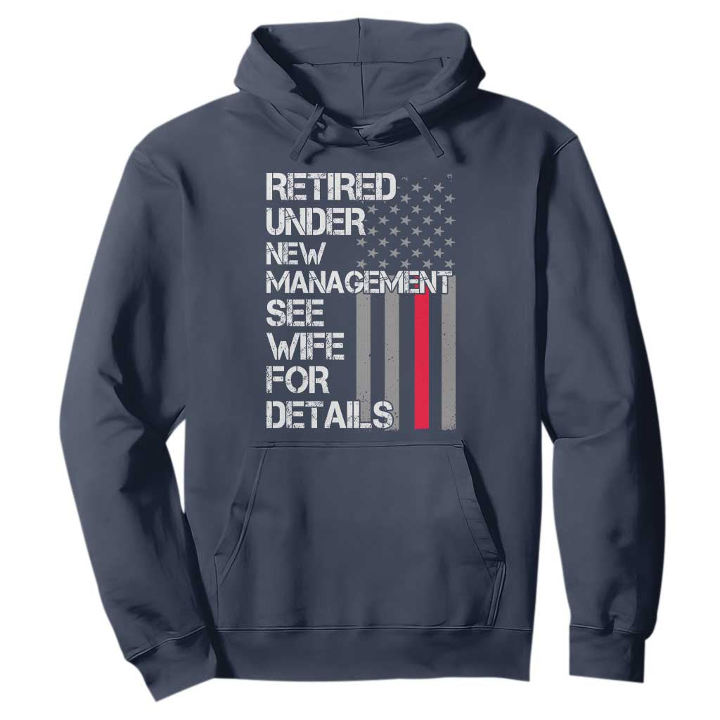 Retirement Gifts For Men Hoodie Retired Under New Management See Wife Retired Dad TS10 Navy Print Your Wear