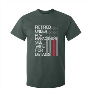 Retirement Gifts For Men T Shirt For Kid Retired Under New Management See Wife Retired Dad TS10 Dark Forest Green Print Your Wear