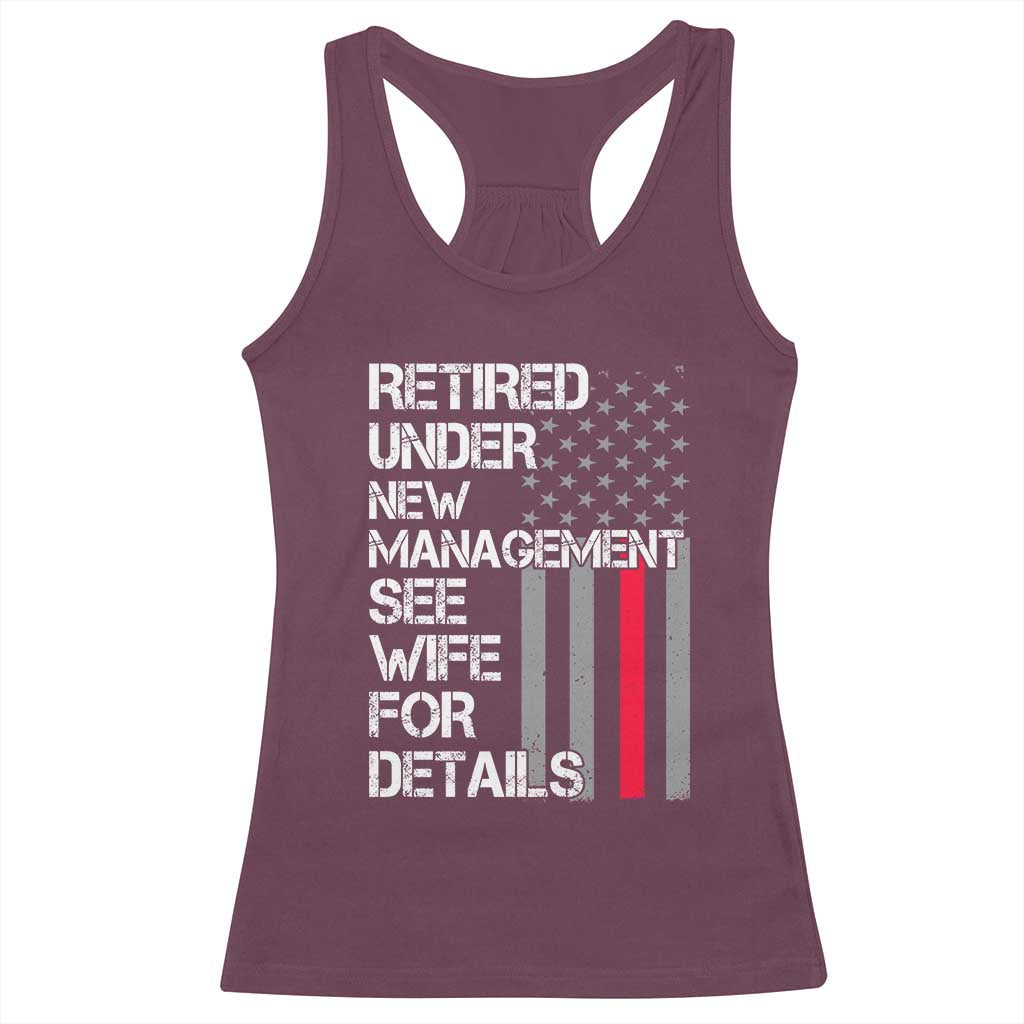 Retirement Gifts For Men Racerback Tank Top Retired Under New Management See Wife Retired Dad TS10 Maroon Print Your Wear