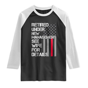 Retirement Gifts For Men Raglan Shirt Retired Under New Management See Wife Retired Dad TS10 Black White Print Your Wear