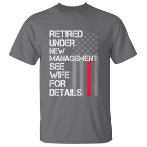 Retirement Gifts For Men T Shirt Retired Under New Management See Wife Retired Dad TS10 Charcoal Print Your Wear