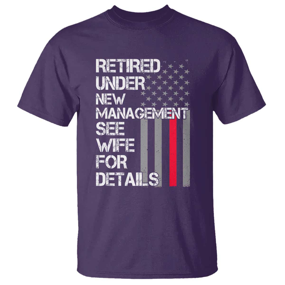 Retirement Gifts For Men T Shirt Retired Under New Management See Wife Retired Dad TS10 Purple Print Your Wear