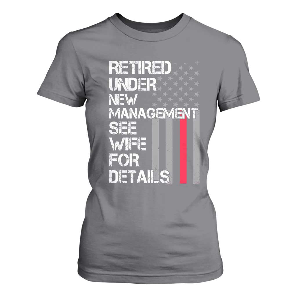 Retirement Gifts For Men T Shirt For Women Retired Under New Management See Wife Retired Dad TS10 Charcoal Print Your Wear