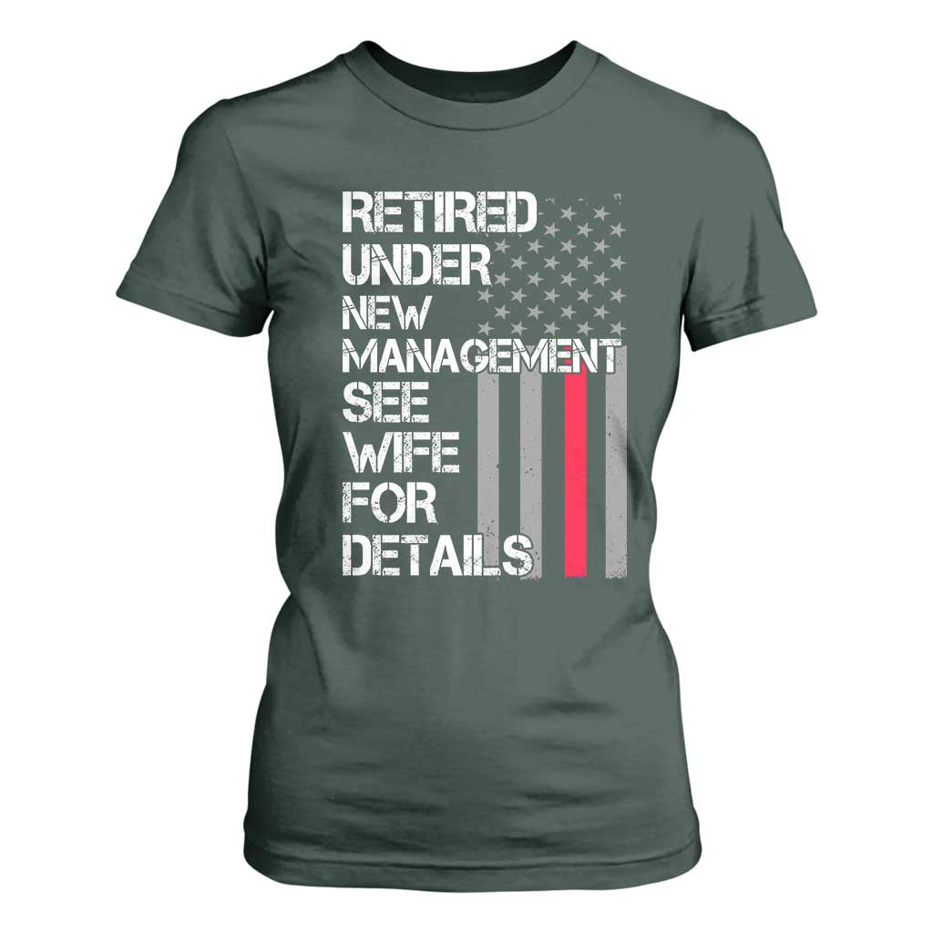 Retirement Gifts For Men T Shirt For Women Retired Under New Management See Wife Retired Dad TS10 Dark Forest Green Print Your Wear