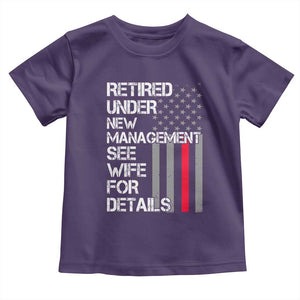 Retirement Gifts For Men Toddler T Shirt Retired Under New Management See Wife Retired Dad TS10 Purple Print Your Wear