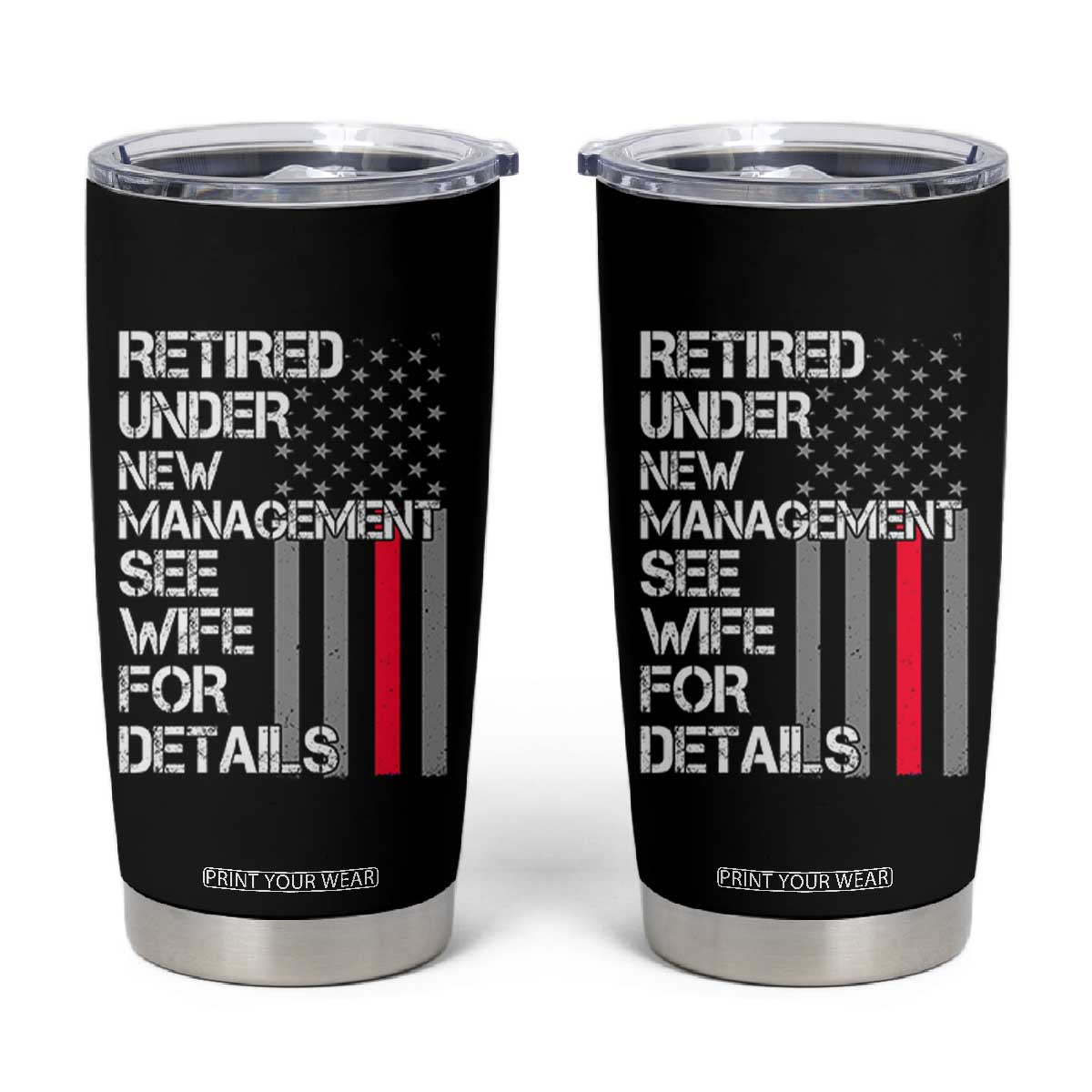 Retirement Gifts For Men Tumbler Cup Retired Under New Management See Wife Retired Dad TS10 Black Print Your Wear