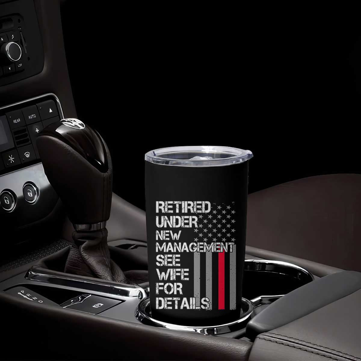 Retirement Gifts For Men Tumbler Cup Retired Under New Management See Wife Retired Dad TS10 Print Your Wear