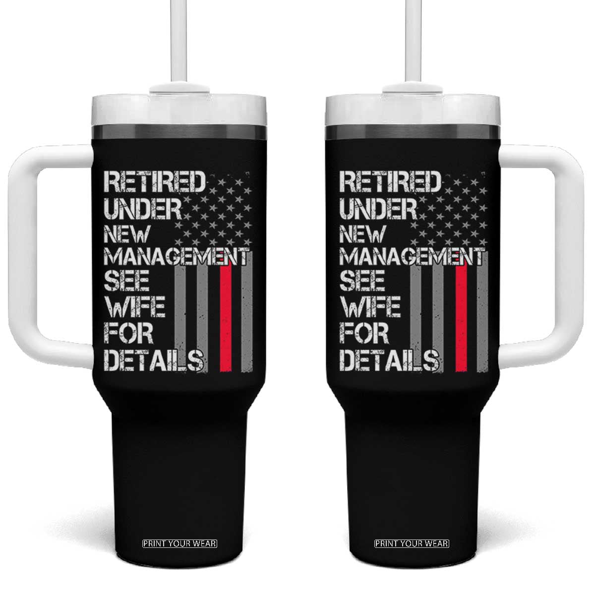 Retirement Gifts For Men Tumbler With Handle Retired Under New Management See Wife Retired Dad TS10 One Size: 40 oz Black Print Your Wear